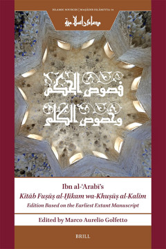 Ibn al-ʿArabī’s Kitāb Fuṣūṣ al-Ḥikam wa-Khuṣūṣ al-Kalim